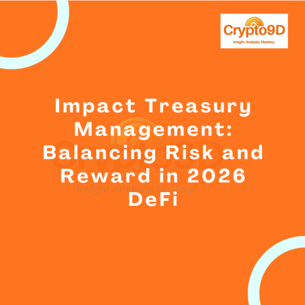 Impact Treasury Management: Balancing Risk and Reward in 2026 DeFi