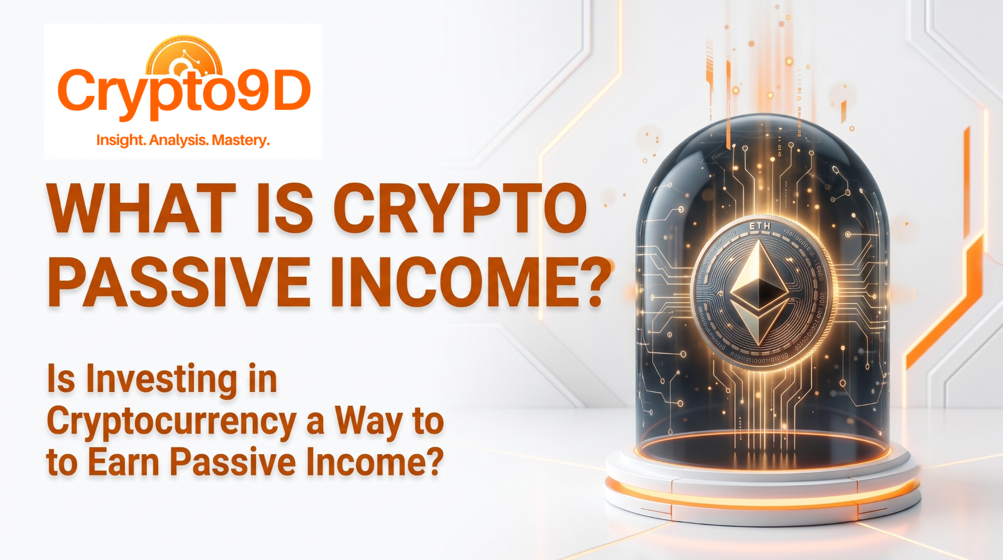 What is Crypto Passive Income? Is Investing in Cryptocurrency a Way to Earn Passive Income?